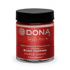    DONA Body Topping Maple Sugar 59  
   DONA Body Topping Maple Sugar " "      .